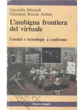 L'AMBIGUA FRONTIERA DEL VIRTUALE. UOMINI