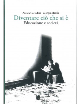 DIVENTARE CIÒ CHE SI È. EDUCAZIONE E SOC