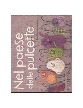 NEL PAESE DELLE PULCETTE. EDIZ. ILLUSTRA