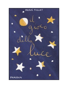 GIOCO DELLA LUCE. EDIZ. ILLUSTRATA (IL)