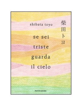 SE SEI TRISTE GUARDA IL CIELO