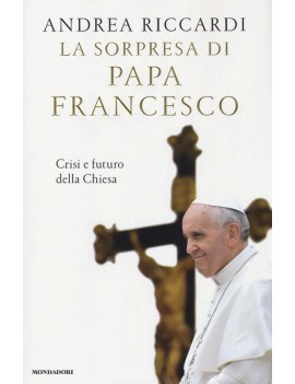 SORPRESA DI PAPA FRANCESCO. CRISI E FUTU