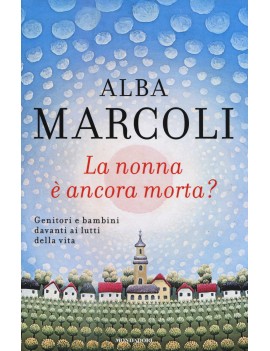 NONNA ? ANCORA MORTA? GENITORI E BAMBINI