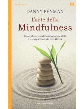 ARTE DELLA MINDFULNESS. COME LIBERARSI D