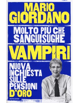 VAMPIRI. NUOVA INCHIESTA SULLE PENSIONI