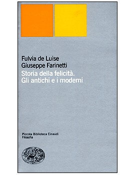 STORIA DELLA FELICITÀ. GLI ANTICHI E I M