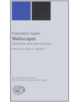 WALKSCAPES. CAMMINARE COME PRATICA ESTET