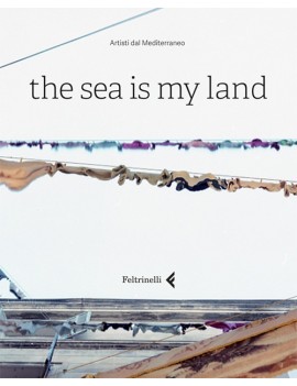 SEA IS MY LAND. EDIZ. ITALIANA E INGLESE
