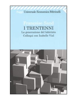 TRENTENNI. LA GENERAZIONE DEL LABIRINTO.