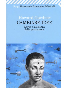 CAMBIARE IDEE. L'ARTE E LA SCIENZA DELLA