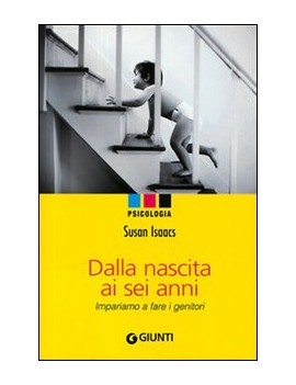 DALLA NASCITA AI SEI ANNI. IMPARIAMO A F