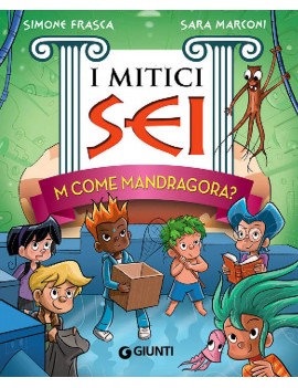 M COME MANDRAGORA? I MITICI SEI