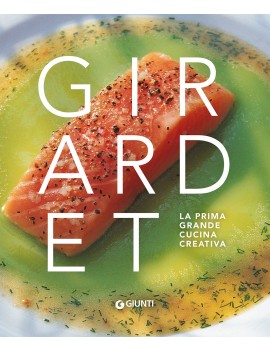 GIRARDET. LA PRIMA GRANDE CUCINA CREATIV