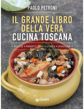 GRANDE LIBRO DELLA VERA CUCINA TOSCANA (