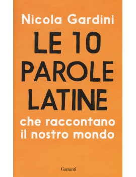 10 PAROLE LATINE CHE RACCONTANO IL NOSTR