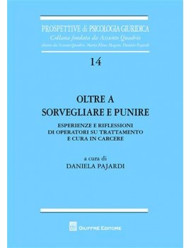 OLTRE A SORVEGLIARE E PUNIRE.