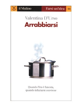 ARRABBIARSI. QUANDO L'IRA È FUNESTA E QU