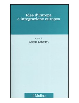 IDEE D'EUROPA E INTEGRAZIONE EUROPEA