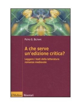 A CHE SERVE UN'EDIZIONE CRITICA? LEGGERE