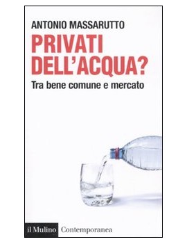PRIVATI DELL'ACQUA?. TRA BENE COMUNE E M