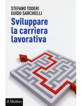 SVILUPPARE E GESTIRE LA CARRIERA LAVORAT