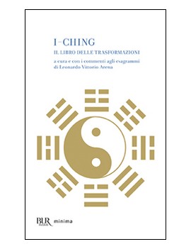 I-CHING. IL LIBRO DELLE TRASFORMAZIONI