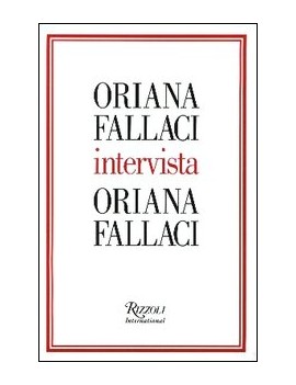ORIANA FALLACI INTERVISTA ORIANA FALLACI