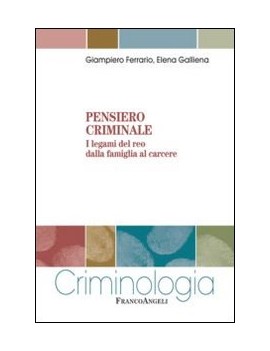 PENSIERO CRIMINALE. I LEGAMI DEL REO DAL