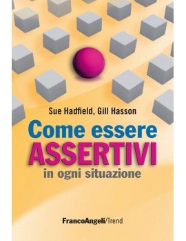 COME ESSERE ASSERTIVI IN OGNI SITUAZIONE