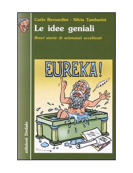 IDEE GENIALI. BREVI STORIE DI SCIENZIATI