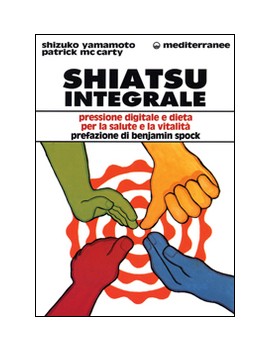 SHIATSU INTEGRALE. PRESSIONE DIGITALE E