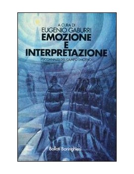 EMOZIONE E INTERPRETAZIONE. PSICOANALISI
