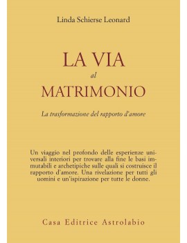 VIA AL MATRIMONIO. LA TRASFORMAZIONE DEL