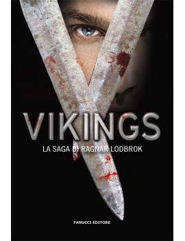 VIKINGS. LA SAGA DI RAGNAR LOTHBROK