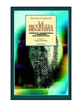 LA SICUREZZA MINACCIATA. CRIMINALITÀ TRA