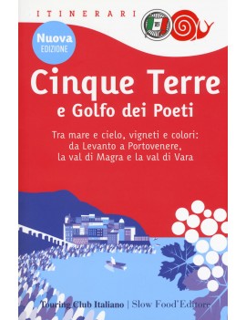 CINQUE TERRE E GOLFO DEI POETI. TRA MARE