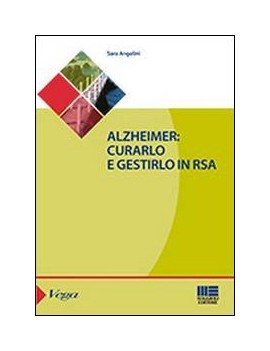 ALZHEIMER. CURARLO E GESTIRLO IN RSA
