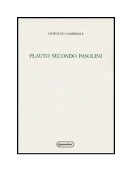 PLAUTO SECONDO PASOLINI. UN PROGETTO DI
