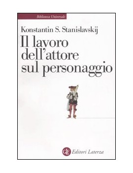 LAVORO DELL'ATTORE SUL PERSONAGGIO (IL)
