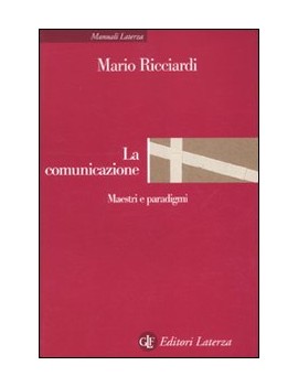 LA COMUNICAZIONE. MAESTRI E PARADIGMI