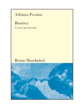 BIOETICA. L'UOMO SPERIMENTALE