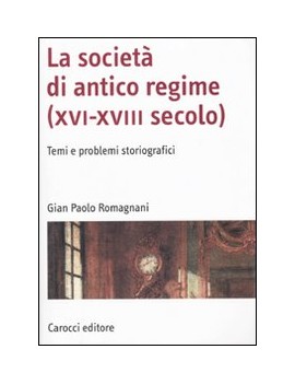 LA SOCIETA' DI ANTICO REGIME (XVI-XVIIIS