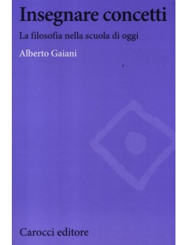 INSEGNARE CONCETTI. LA FILOSOFIA NELLA S