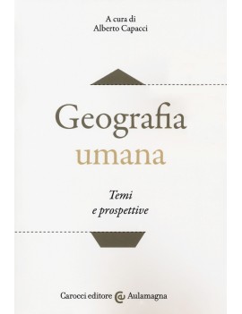 GEOGRAFIA UMANA. TEMI E PROSPETTIVE