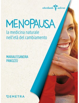 MENOPAUSA. LA MEDICINA NATURALE NELL'ETÀ