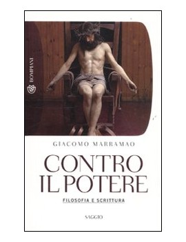 CONTRO IL POTERE. FILOSOFIA E SCRITTURA