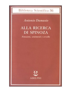 ALLA RICERCA DI SPINOZA. EMOZIONI, SENTI