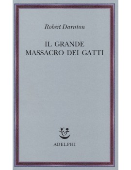 GRANDE MASSACRO DEI GATTI E ALTRI EPISOD