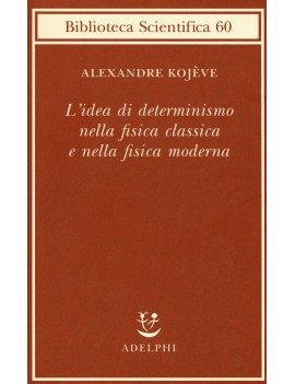 IDEA DI DETERMINISMO NELLA FISICA CLASSI