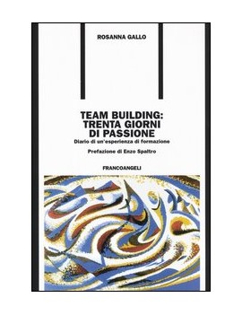 TEAM BUILDING: TRENTA GIORNI DI PASSIONE